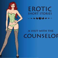 Erotic Short Stories: A Visit With the Counselor