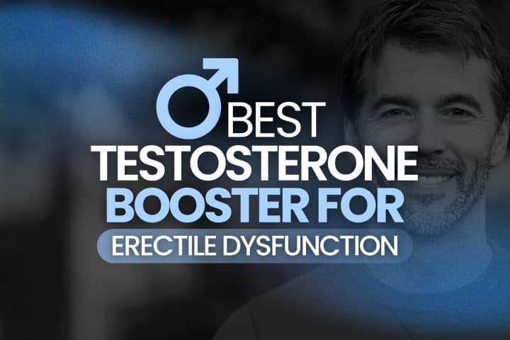 Best Testosterone Booster for Erectile Dysfunction